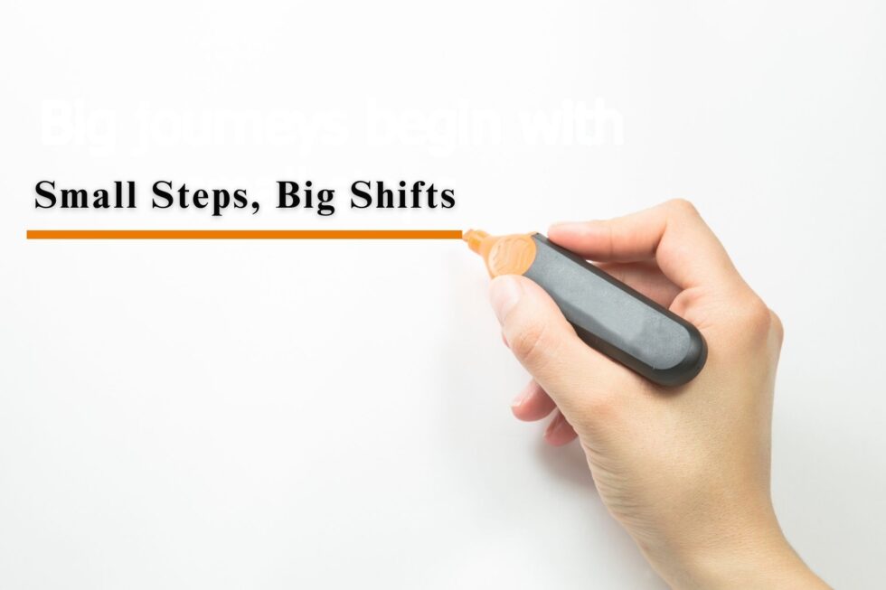 Small Steps Big Shifts